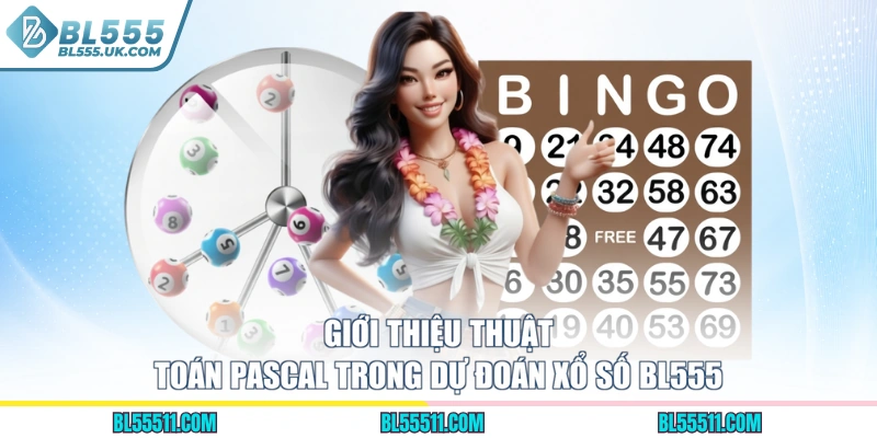 Giới thiệu thuật toán Pascal trong dự đoán xổ số BL555