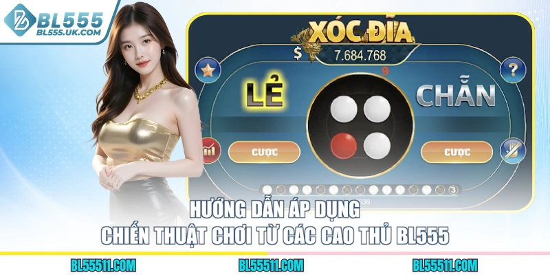 Hướng dẫn áp dụng chiến thuật chơi từ các cao thủ BL555