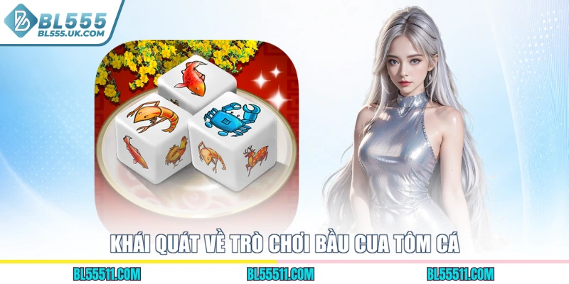 Khái quát về trò chơi Bầu cua tôm cá
