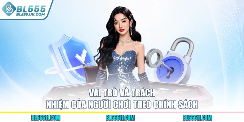 Vai trò và trách nhiệm của người chơi theo chính sách